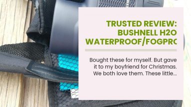 Review: Bushnell H2O Waterproof/Fogproof Roof Prism Binocular