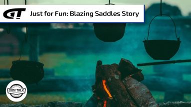THAT Scene from Blazing Saddles | Gun Talk Radio