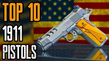 TOP 10 BEST 1911 HANDGUNS IN THE WORLD