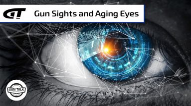 Aging Eyes – Iron Sights or Red Dot Sights? | Gun Talk Radio