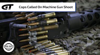 Cops Called During Machine Gun Shoot | Gun Talk Radio