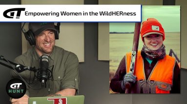 Growing Up WildHERness | Gun Talk Hunt