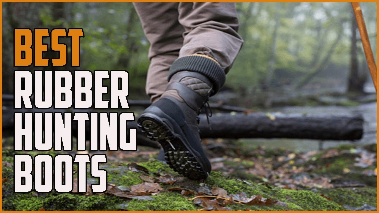 Best Rubber Hunting Boots 2021 Best Lightweight Rubber Hunting Boots