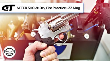 Dry Firing 250 Million Times and .22 Magnums | Gun Talk Radio