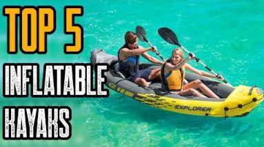 Top 5 Best Inflatable Kayak and Boats 2021