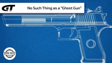 No Such Thing As a Ghost Gun | Gun Talk Radio