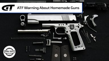 ATF Warning About Homemade Firearms | Gun Talk Radio