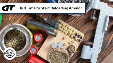 Time to Start Reloading? | Gun Talk Radio