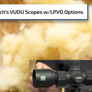 EOTech's VUDU Riflescopes with LPVO Options | Guns & Gear
