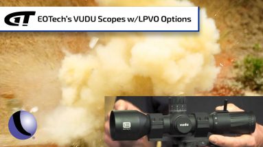 EOTech's VUDU Riflescopes with LPVO Options | Guns & Gear