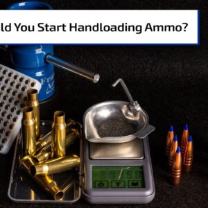 Should You Start Handloading? | Gun Talk Radio
