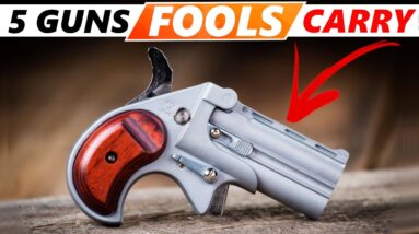 Top Five WORST CARRY GUNS That Idiots Will Buy in 2023!