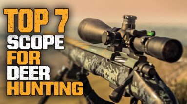 top 7 excellent rifle scope for deer hunting 1