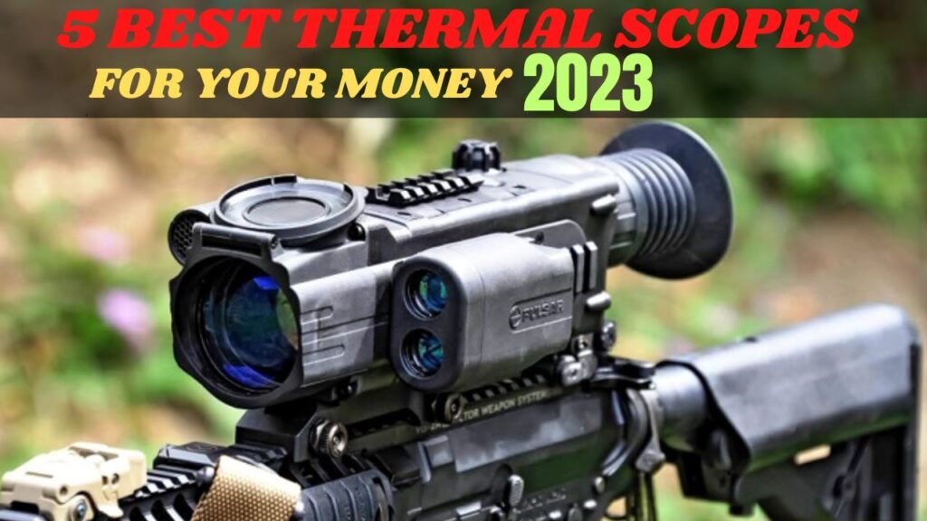Discover the Top 5 Best Thermal Scopes for Your Money