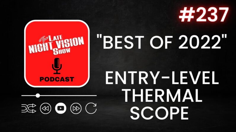 exploring entry level thermal rifle scopes a deep dive with the late night vision show podcast 1